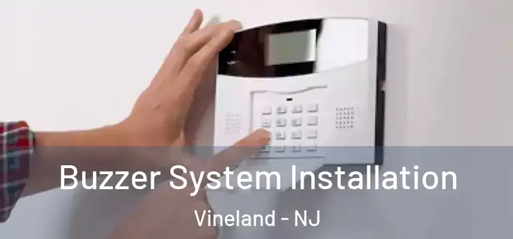 Buzzer System Installation Vineland - NJ