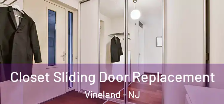Closet Sliding Door Replacement Vineland - NJ