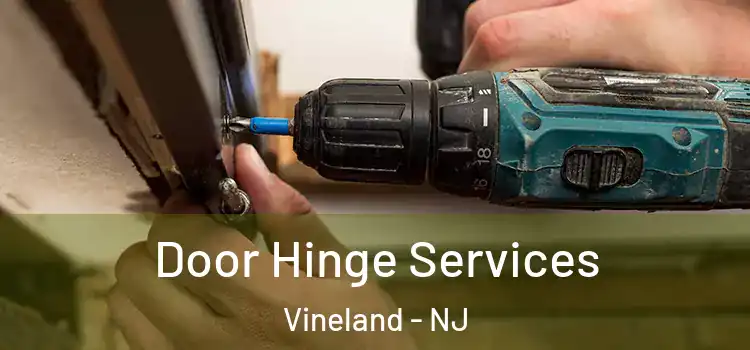 Door Hinge Services Vineland - NJ