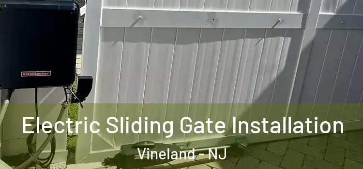  Electric Sliding Gate Installation Vineland - NJ