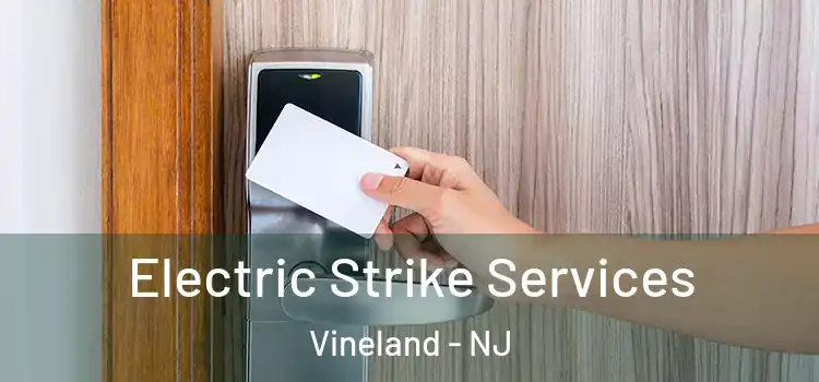 Electric Strike Services Vineland - NJ