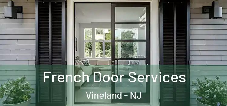  French Door Services Vineland - NJ