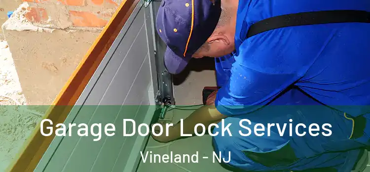 Garage Door Lock Services Vineland - NJ
