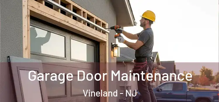 Garage Door Maintenance Vineland - NJ