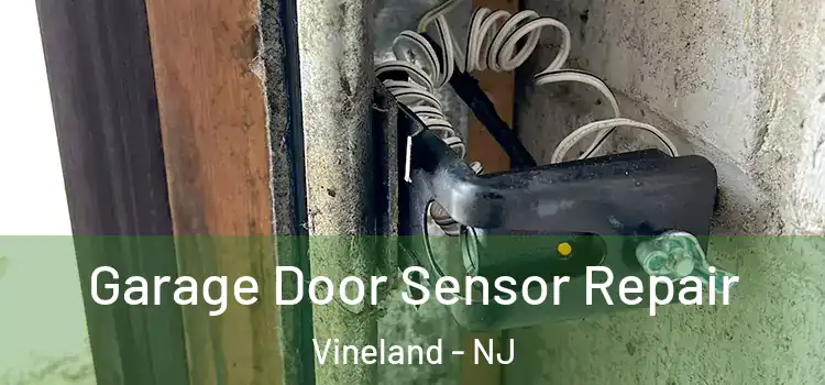 Garage Door Sensor Repair Vineland - NJ