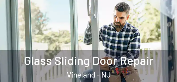 Glass Sliding Door Repair Vineland - NJ