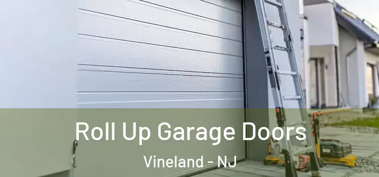  Roll Up Garage Doors Vineland - NJ