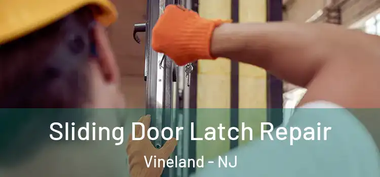  Sliding Door Latch Repair Vineland - NJ